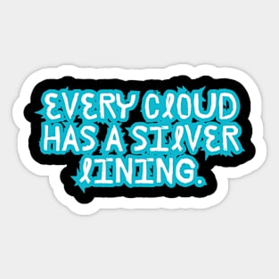 Every cloud has a silver lining Sticker